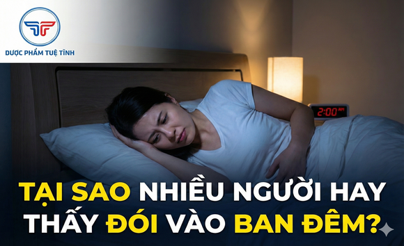 Tại sao nhiều người hay thấy đói vào ban đêm? 