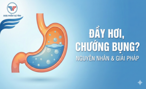 FTT_Tại sao ăn xong lại đầy hơi, chướng bụng? 7 nguyên nhân phổ biến nhất